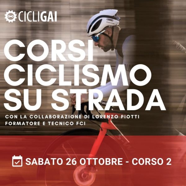 Corso di Tecniche di guida su bici da Strada - Modulo 2: Sabato 26 Ottobre 2024